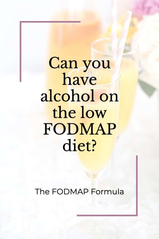 Can you have alcohol on the low FODMAP diet? The FODMAP Formula