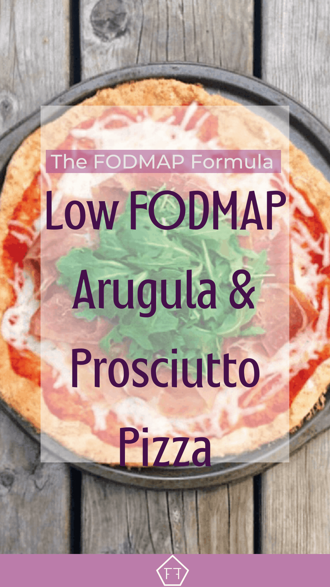 Low FODMAP Arugula & Prosciutto Pizza The FODMAP Formula