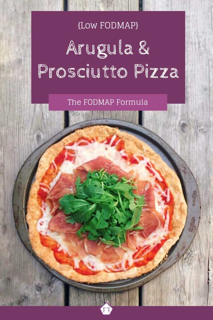 Low FODMAP arugula and prosciutto pizza with text overlay