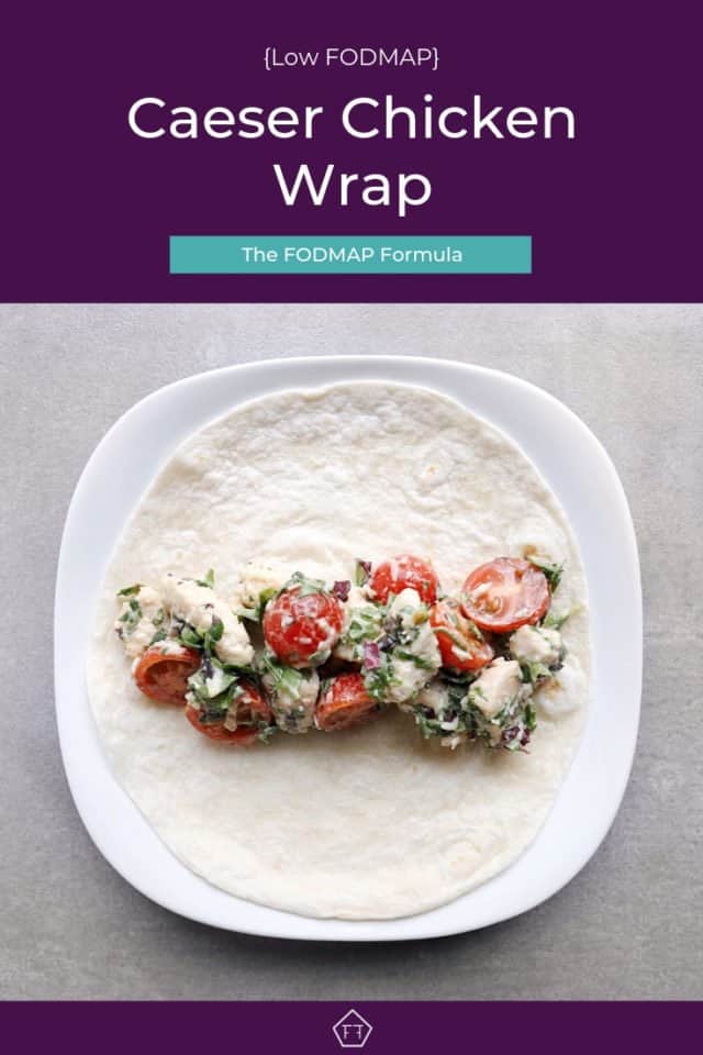 Low FODMAP Chicken Caesar Wrap The FODMAP Formula