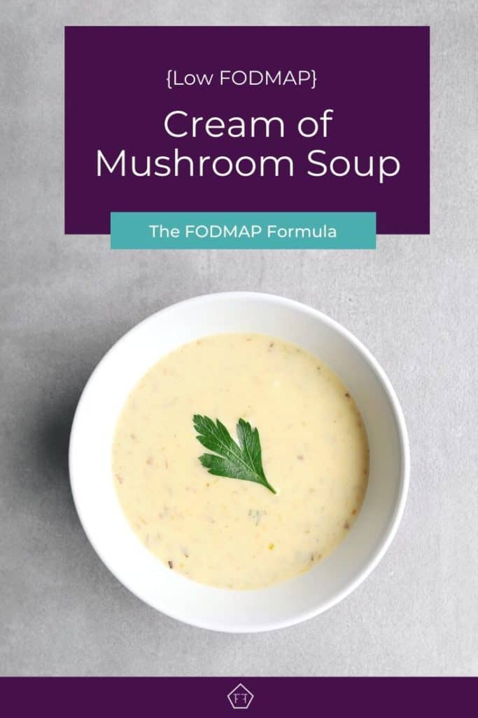 Low FODMAP Cream of Mushroom Soup The FODMAP Formula
