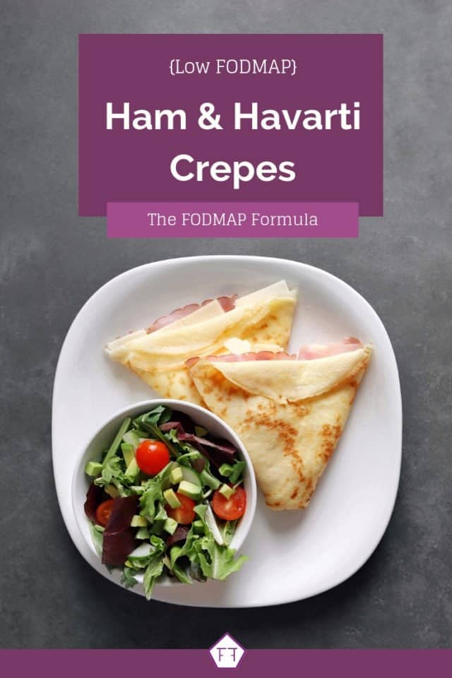 Low FODMAP Ham and Havarti Crepes The FODMAP Formula