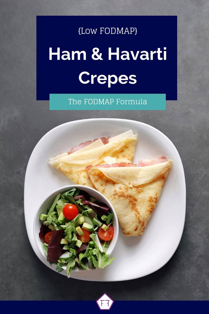 Low FODMAP Ham and Havarti Crepe with Side Salad - Pinterest 2