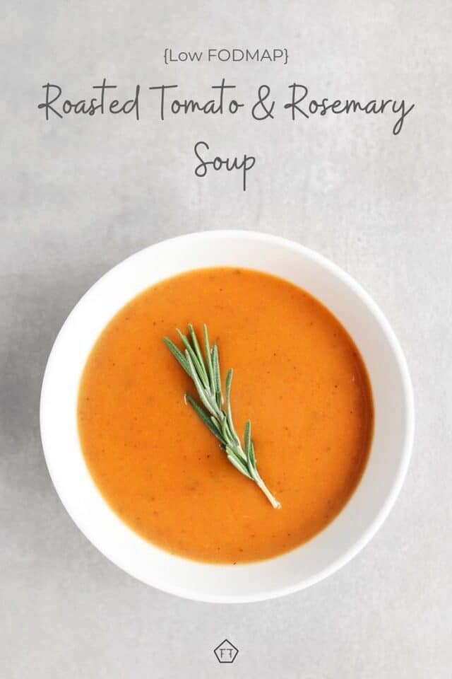 Low FODMAP Roasted Tomato and Rosemary Soup The FODMAP Formula