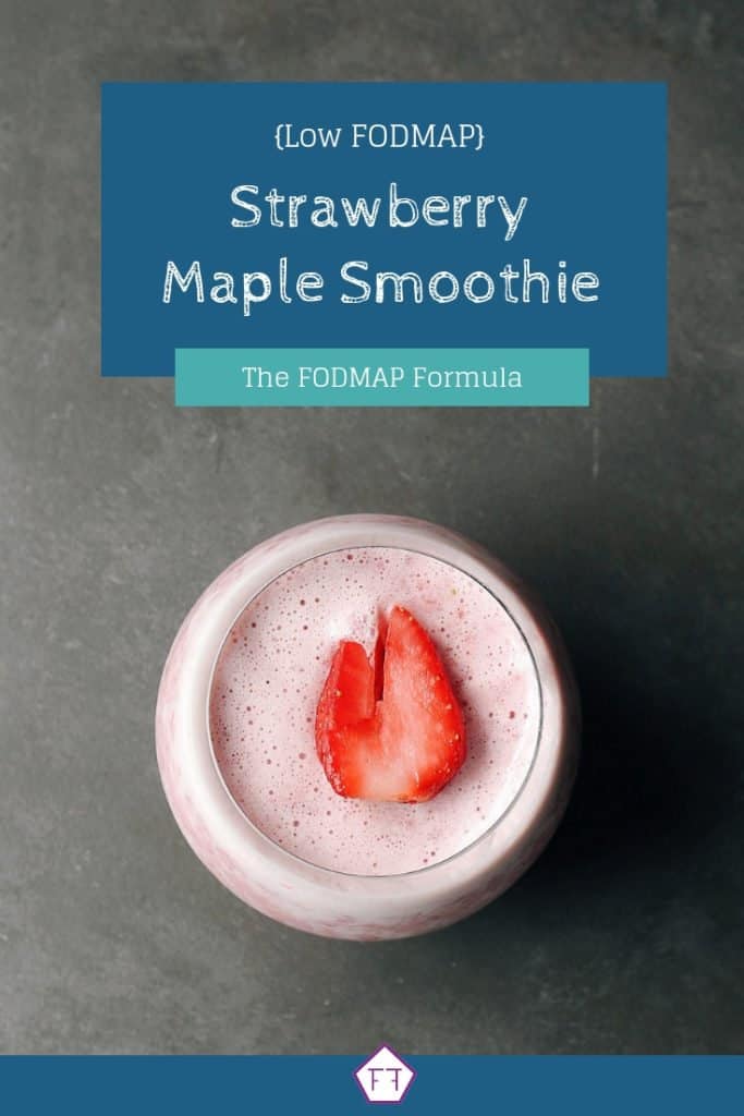 Low FODMAP Strawberry Maple Smoothie The FODMAP Formula